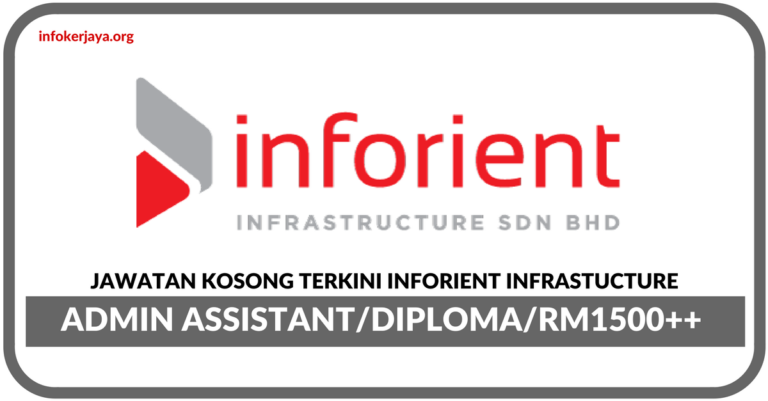 Jawatan Kosong Terkini Admin Assistant Di Inforient Infrastucture