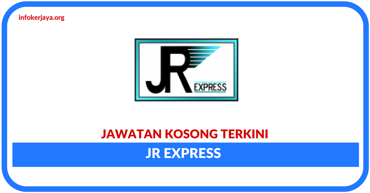 Jawatan Kosong Terkini JR Express