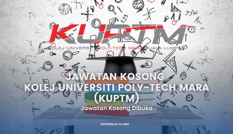Jawatan Kosong Kolej Universiti Poly-Tech MARA (KPTM)
