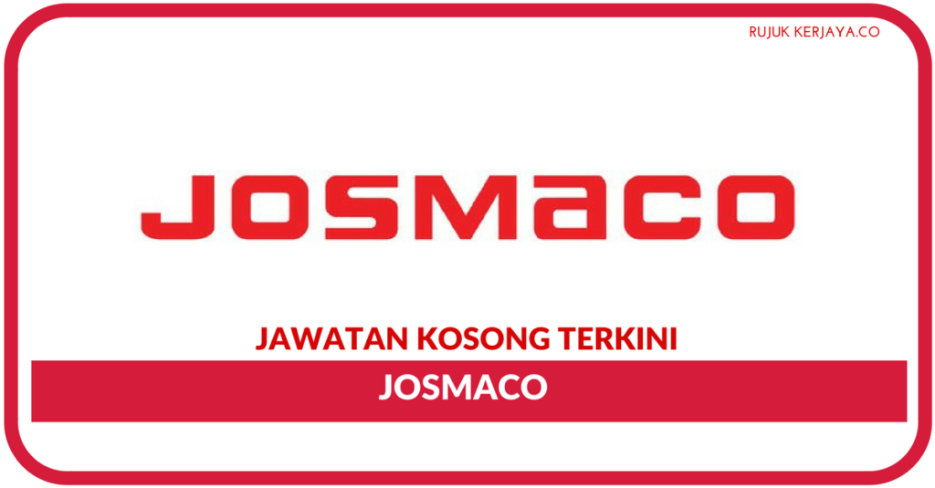 Jawatan Kosong Terkini Josmaco