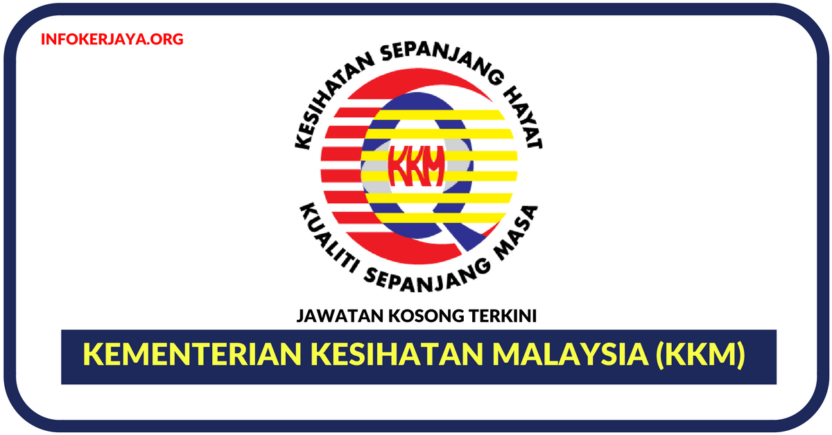 Jawatan Kosong Terkini Kementerian Kesihatan Malaysia (KKM)
