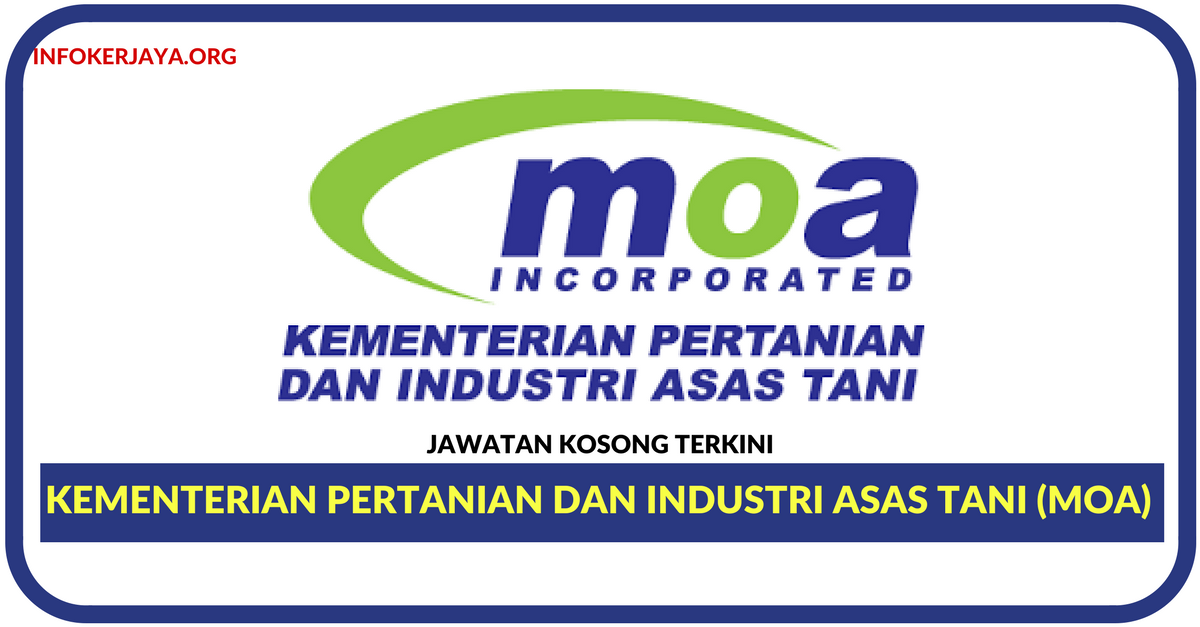 Jawatan Kosong Terkini Kementerian Pertanian dan Industri Asas Tani (MOA)