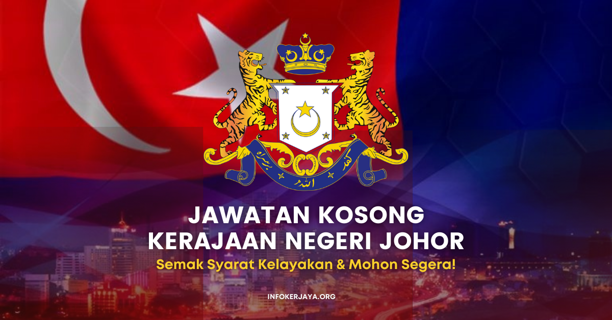 Jawatan Kosong Terkini Kerajaan Negeri Johor • Jawatan Kosong Terkini