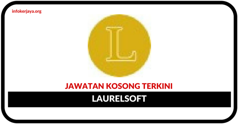 Jawatan Kosong Terkini Laurelsoft (M) Sdn Bhd