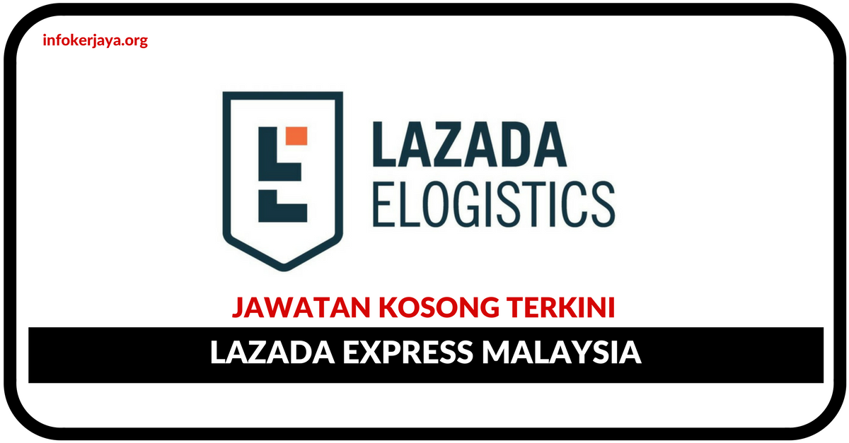 Jawatan Kosong Terkini Lazada Express Malaysia