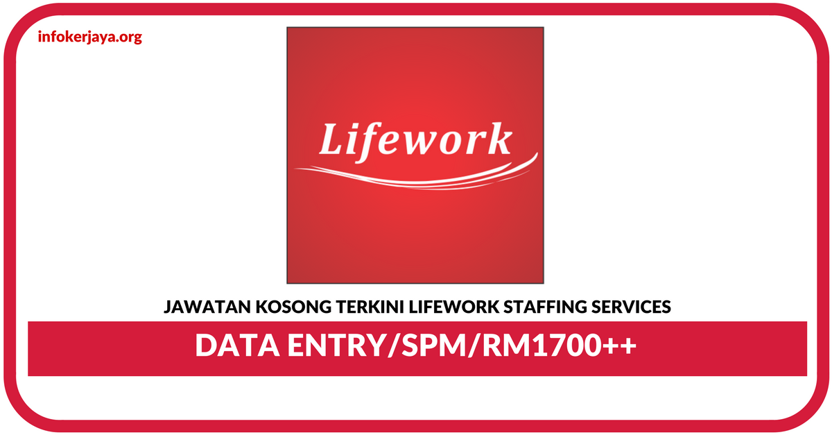 Jawatan Kosong Terkini Data Entry Di Lifework Staffing Services