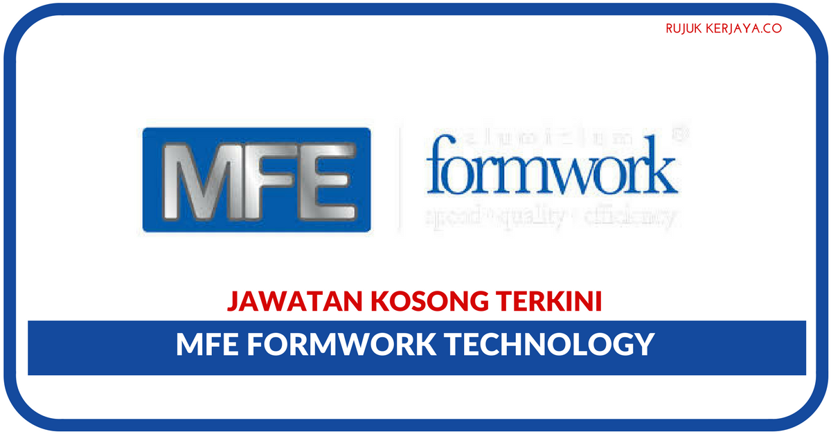Jawatan Kosong Terkini MFE Formwork Technology