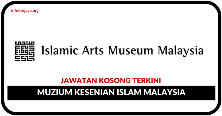 Jawatan Kosong Terkini Muzium Kesenian Islam Malaysia