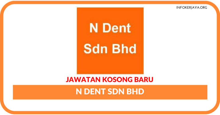 Jawatan Kosong Terkini N Dent Sdn Bhd