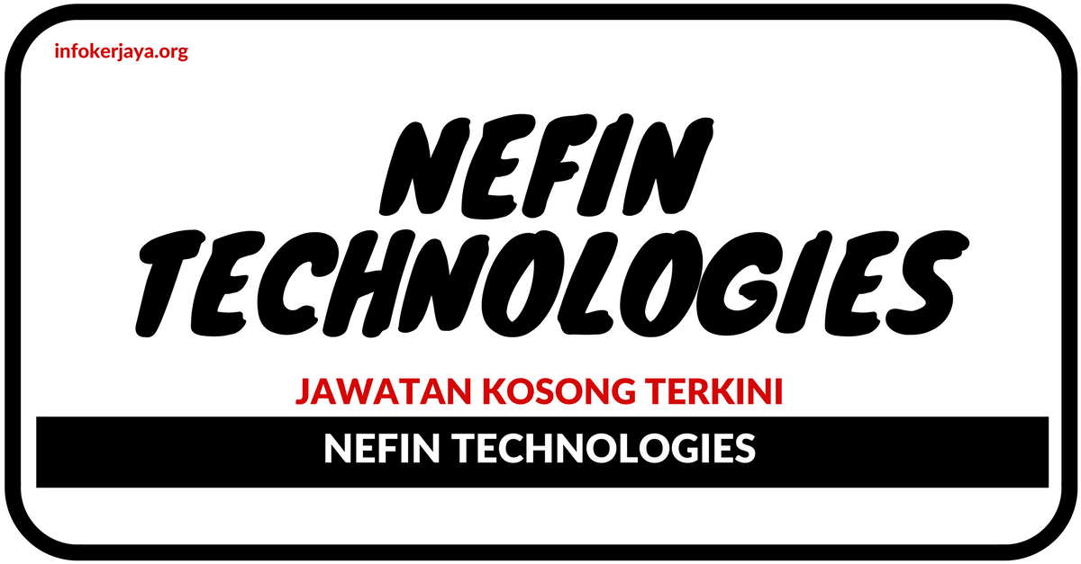Jawatan Kosong Terkini NEFIN Technologies