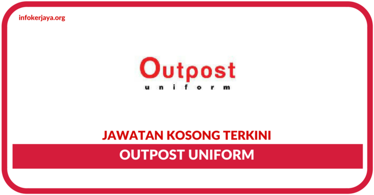 Jawatan Kosong Terkini Outpost Uniform