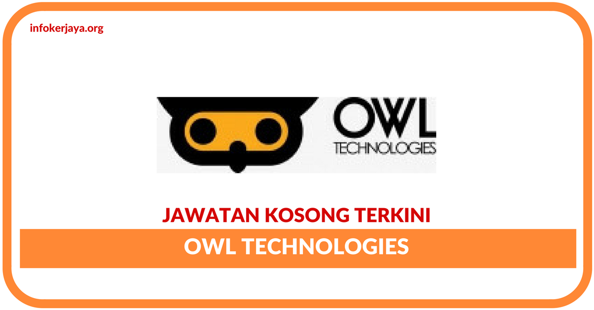 Jawatan Kosong Terkini Owl Technologies