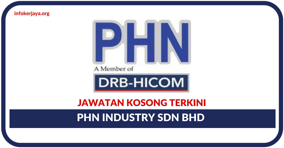 Jawatan Kosong Terkini PHN Industry Sdn Bhd