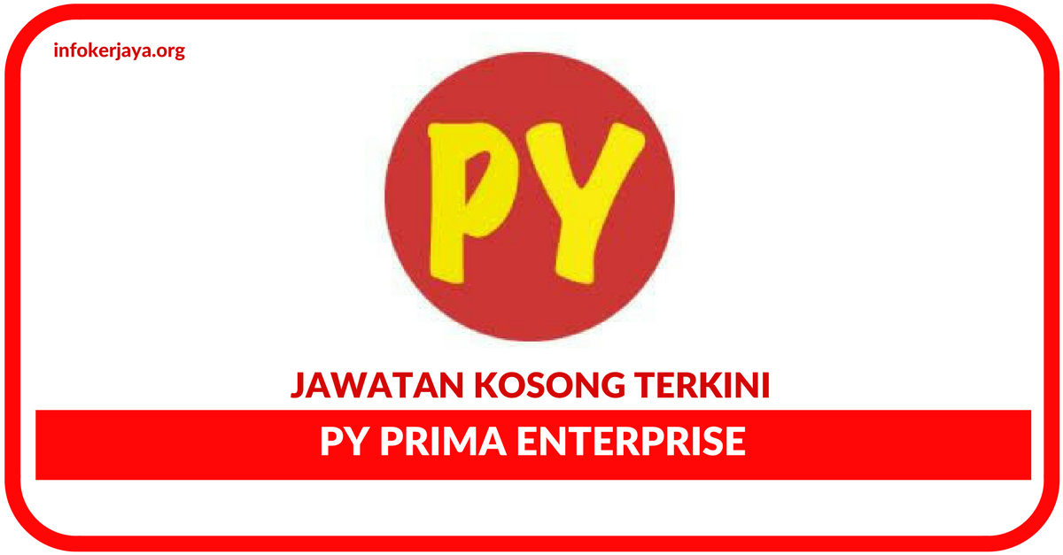 Jawatan Kosong Terkini PY Prima Enterprise