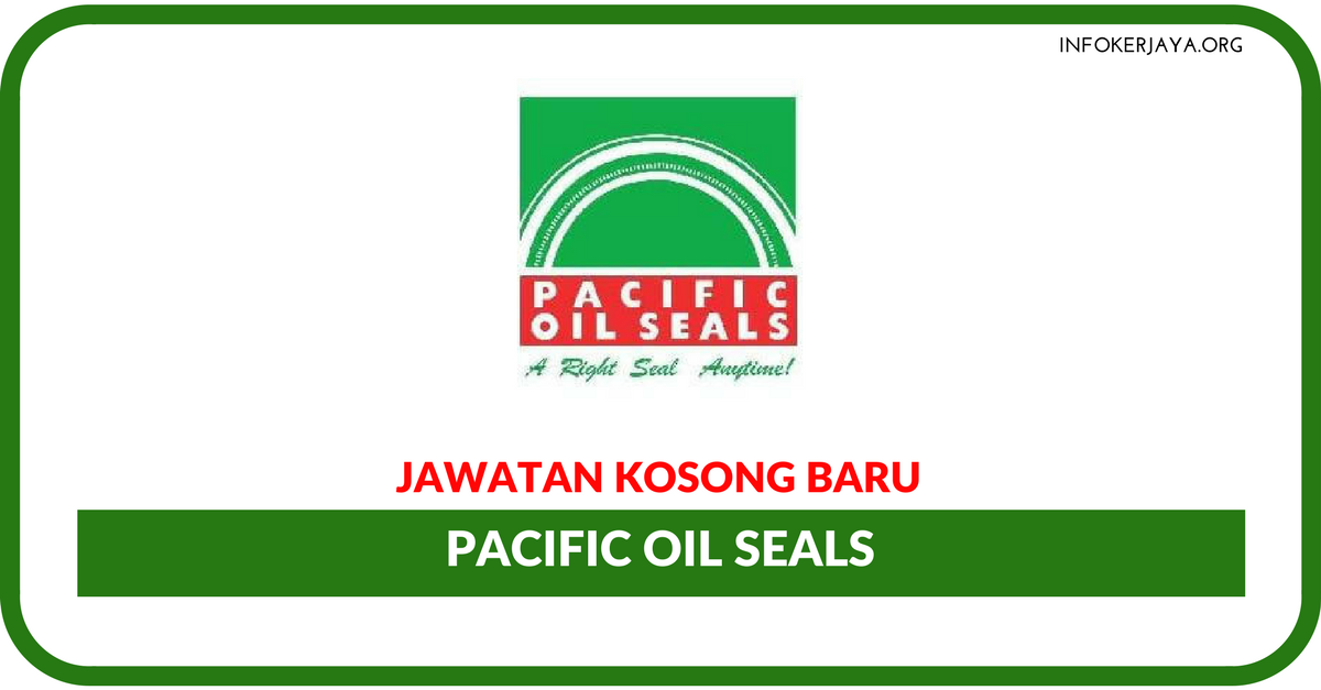 Jawatan Kosong Terkini Pacific Oil Seals
