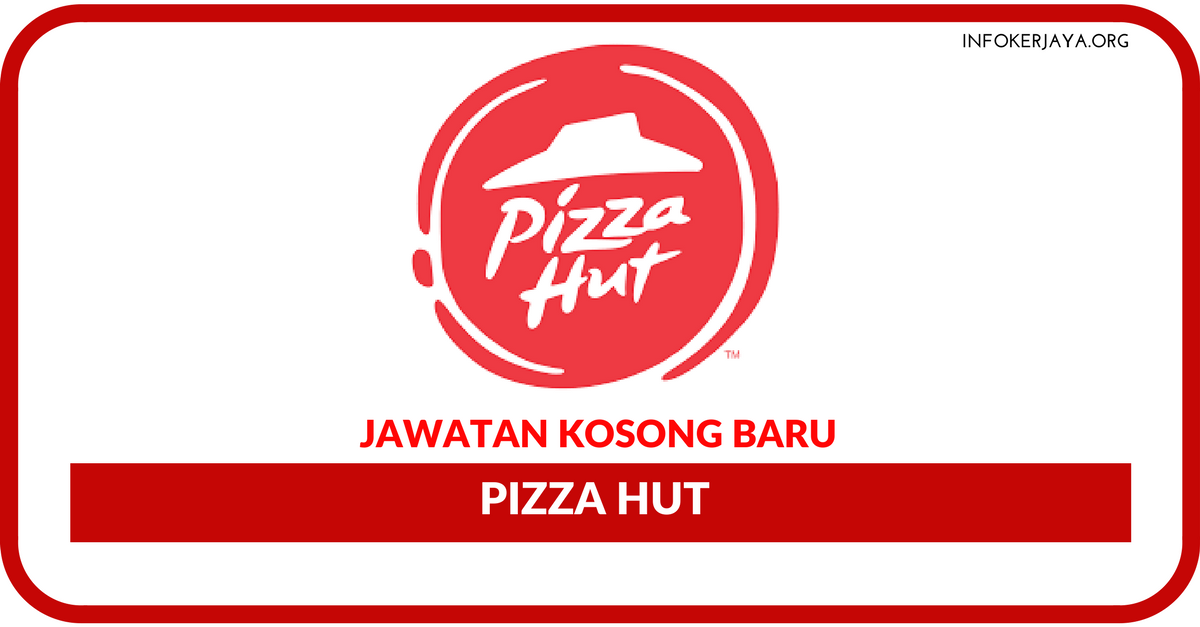 Jawatan Kosong Terkini Pizza Hut