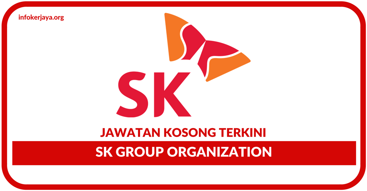 Jawatan Kosong Terkini SK Group Organization