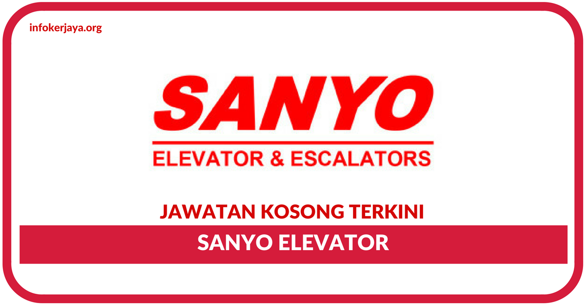 Jawatan Kosong Terkini Sanyo Elevator