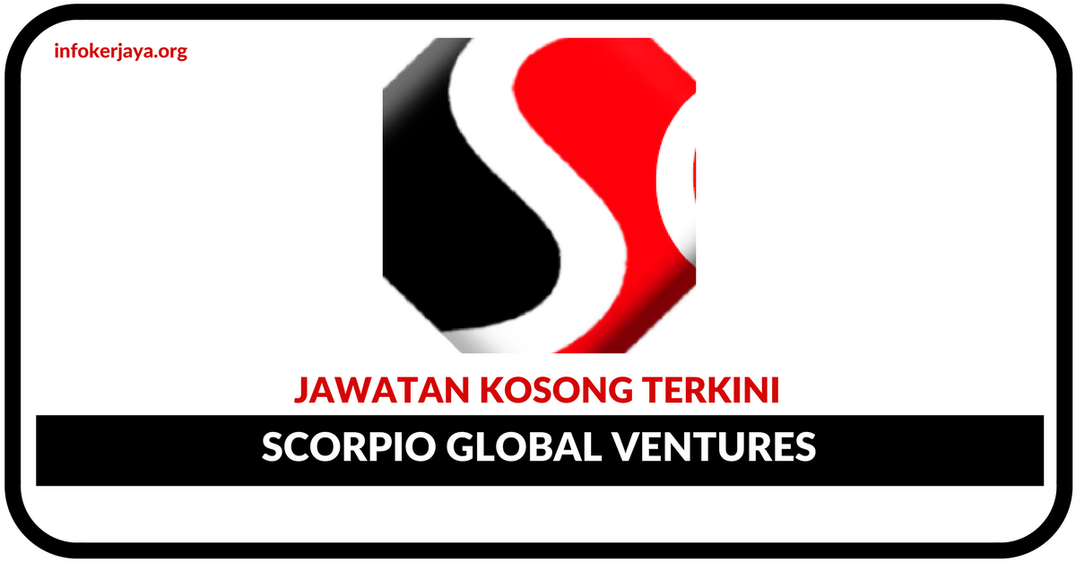 Jawatan Kosong Terkini Scorpio Global Ventures