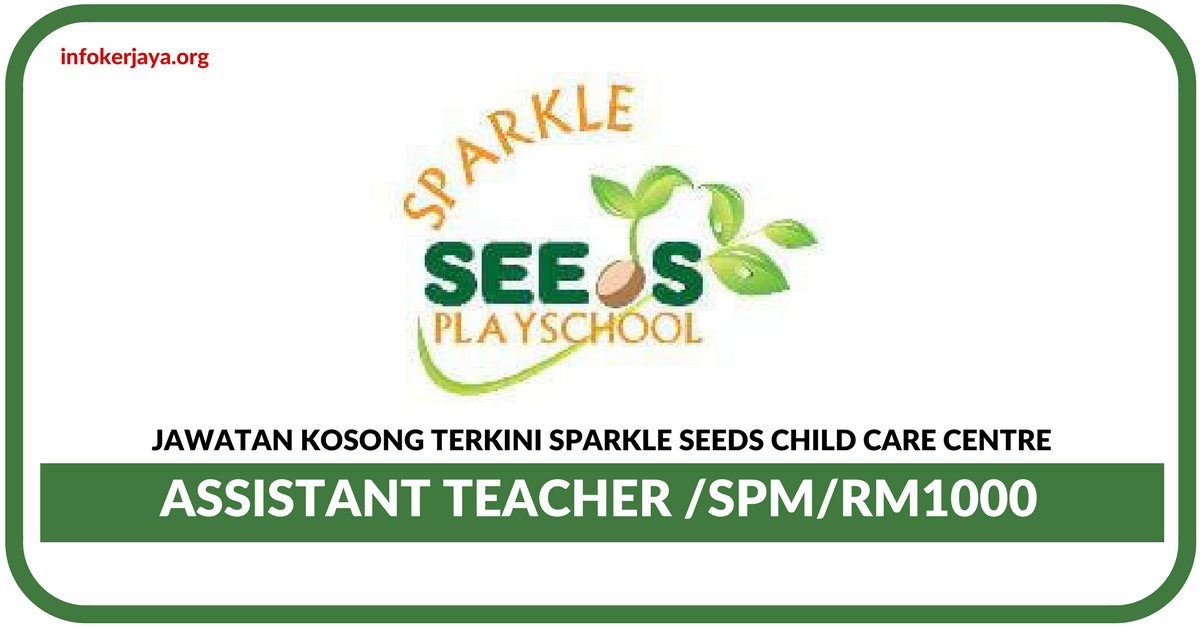 Jawatan Kosong Terkini Assistant Teacher Di Sparkle Seeds Child Care Centre