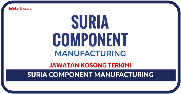 Jawatan Kosong Terkini Suria Component Manufacturing