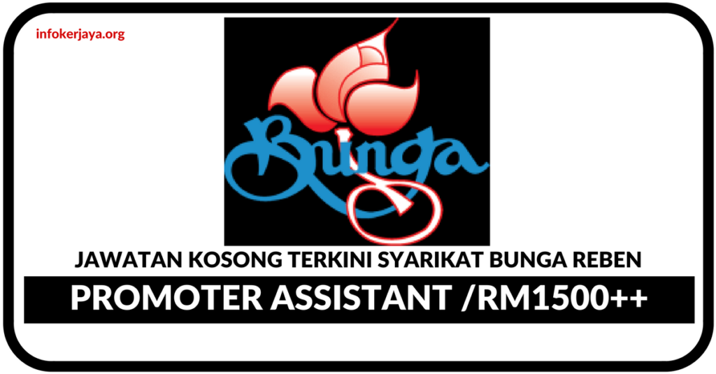 Jawatan Kosong Terkini Syarikat Bunga Reben