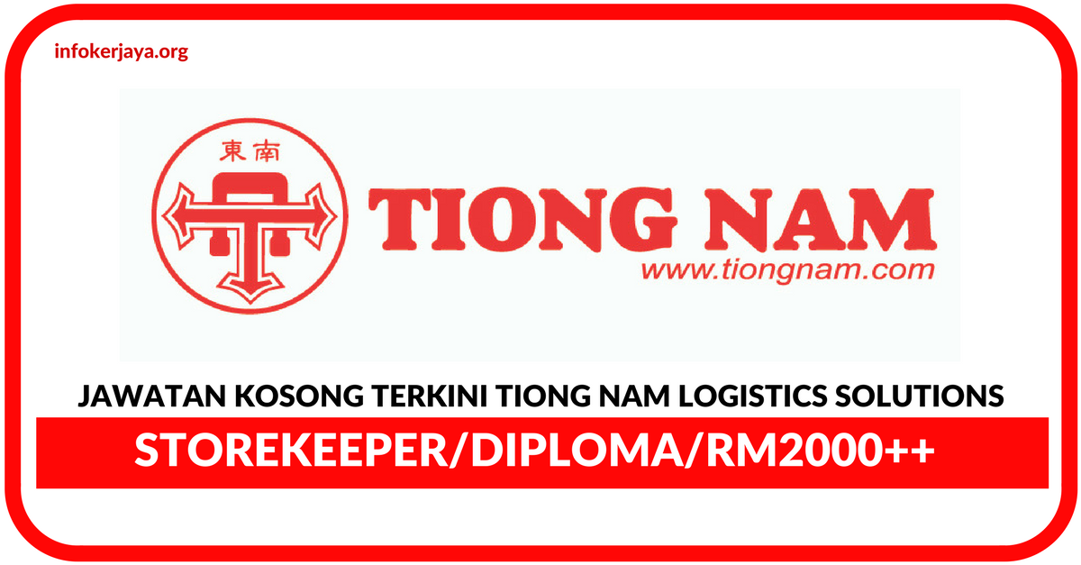 Jawatan Kosong Terkini Tiong Nam Logistics Solutions