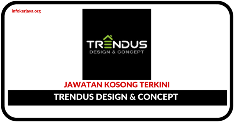 Jawatan Kosong Terkini Trendus Design & Concept
