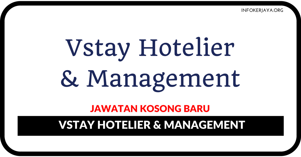 Jawatan Kosong Terkini Vstay Hotelier & Management