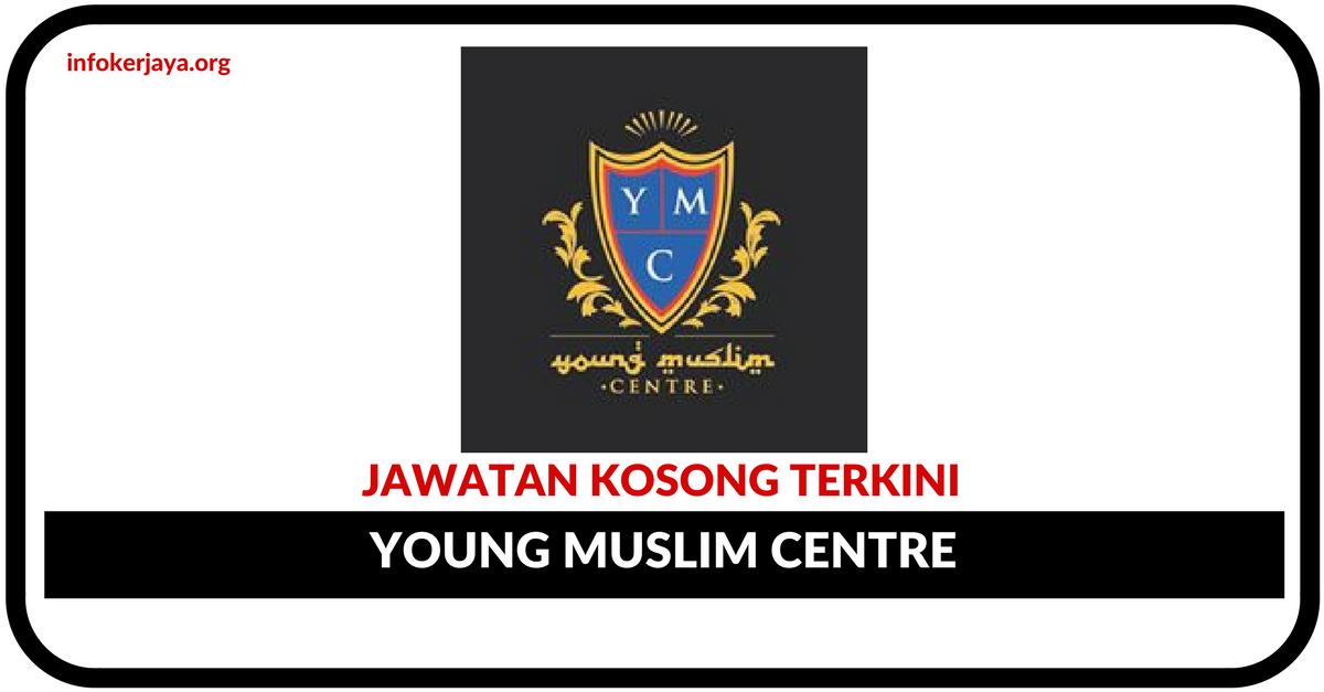 Jawatan Kosong Terkini Young Muslim Centre