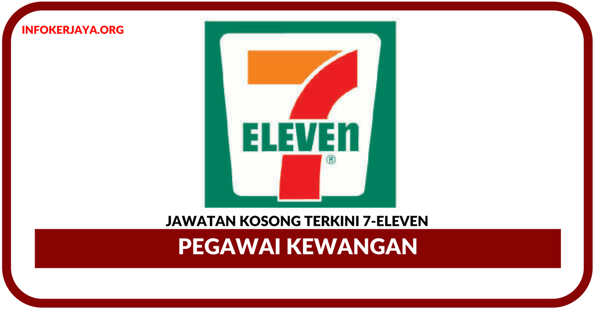 Jawatan Kosong Terkini Pegawai Kewangan Di 7-Eleven Malaysia