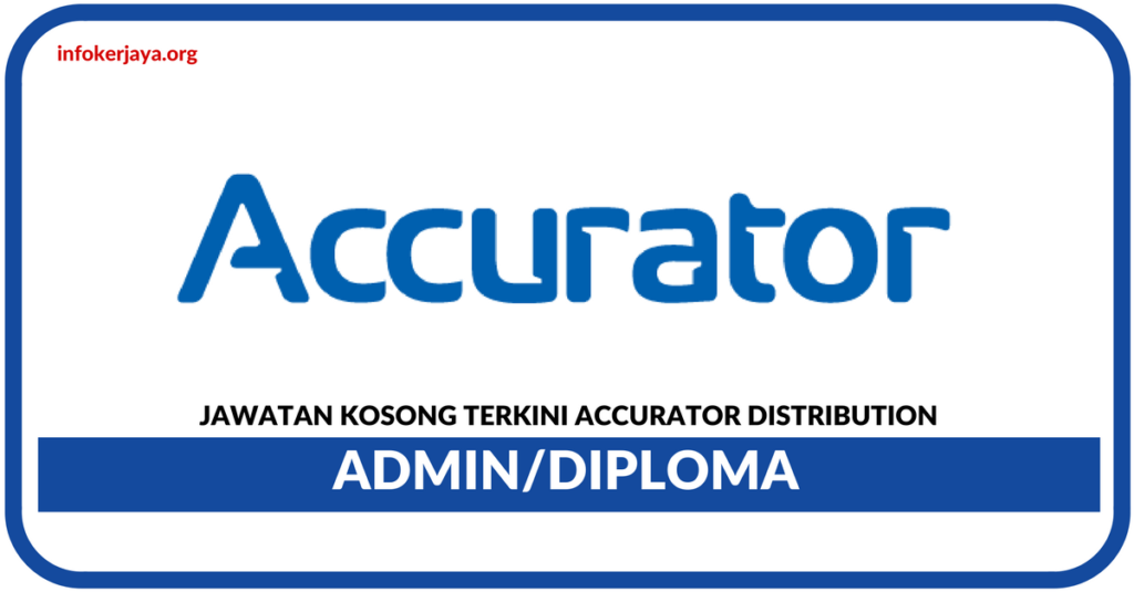 Jawatan Kosong Terkini Accurator Distribution