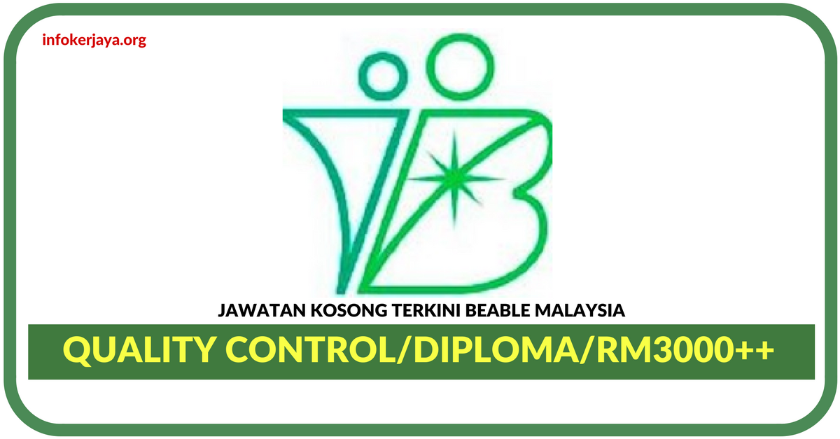 Jawatan Kosong Terkini Quality Control Di Beable Malaysia