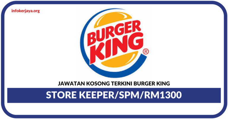 Jawatan Kosong Terkini Store Keeper Di Burger King