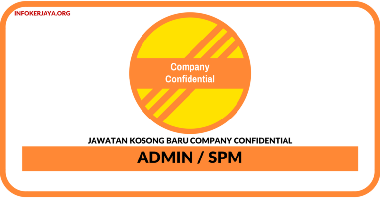 Jawatan Kosong Terkini Admin Di Company Confidential