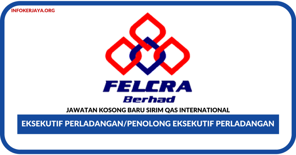 Jawatan Kosong Terkini Felcra Berhad