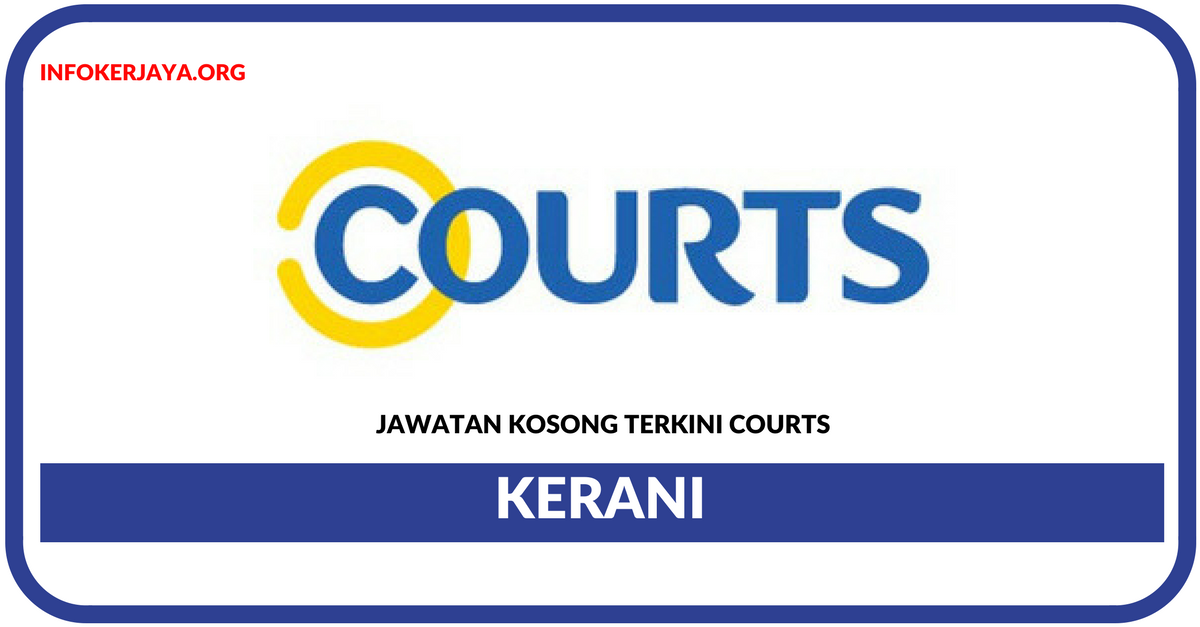 Jawatan Kosong Terkini kerani Di Courts (Malaysia)