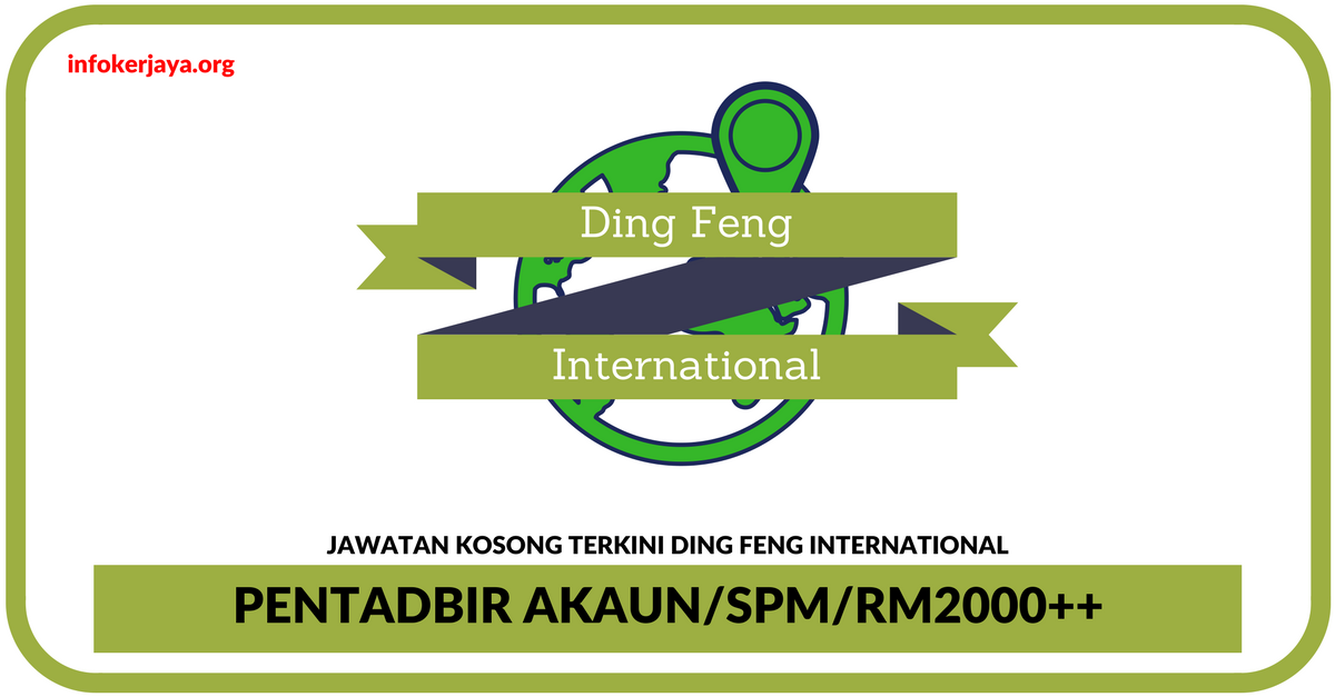 Jawatan Kosong Terkini Pentadbir Akaun Di Ding Feng International