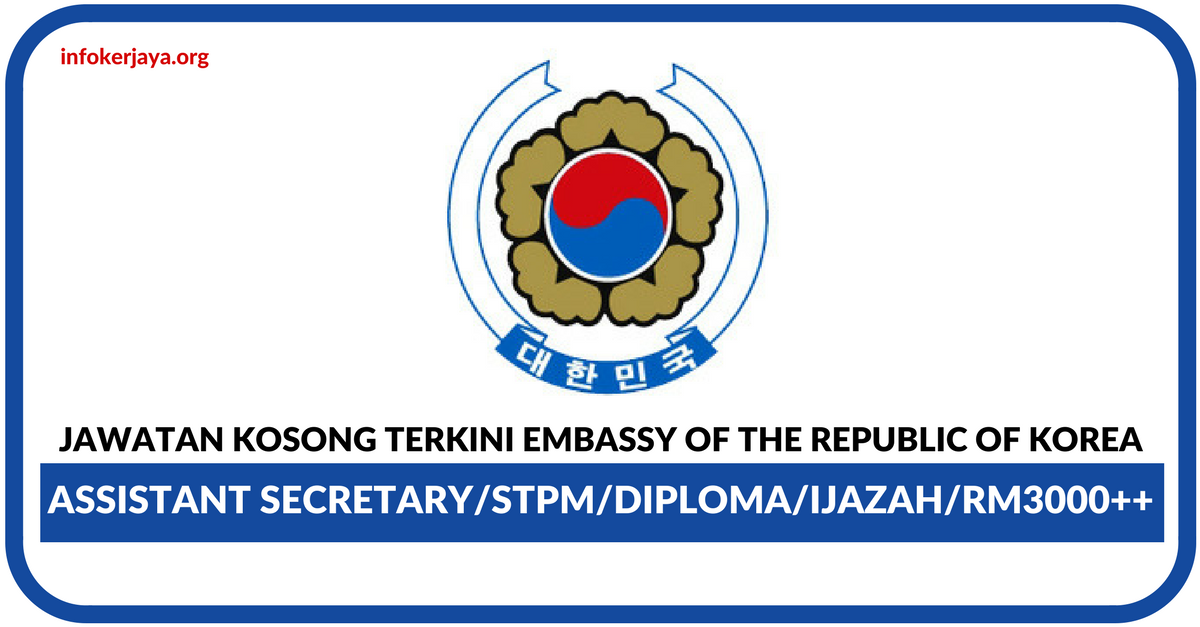 Jawatan Kosong Terkini Embassy of the Republic of Korea