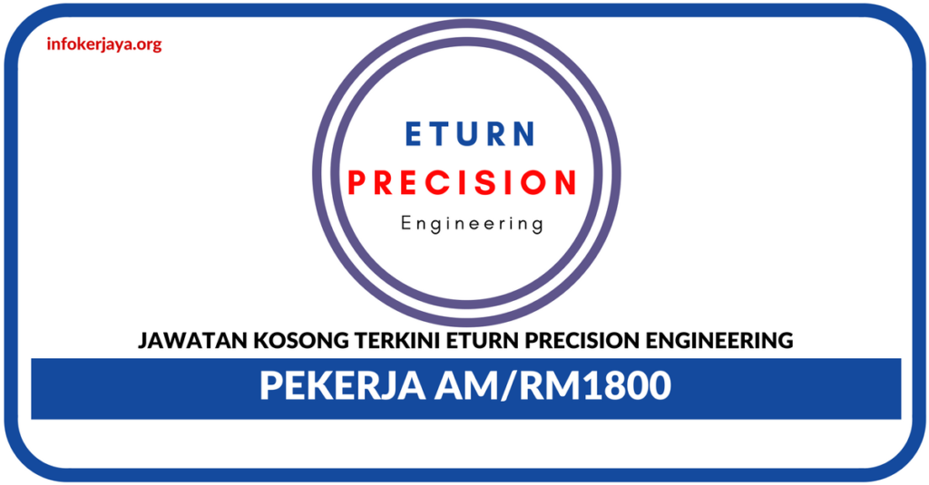 Jawatan Kosong Terkini Eturn Precision Engineering