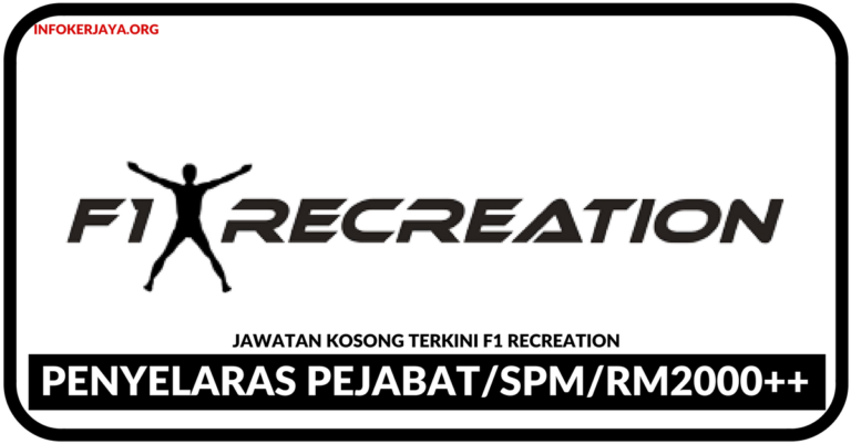 Jawatan Kosong Terkini Penyelaras Pejabat Di F1 Recreation