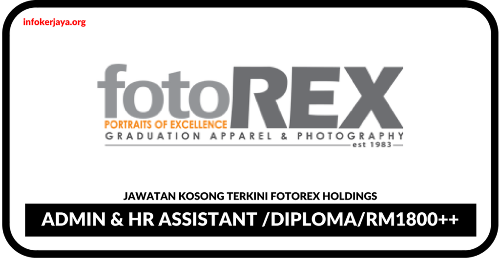 Jawatan Kosong Terkini Admin & HR Assistant Di Fotorex Holdings