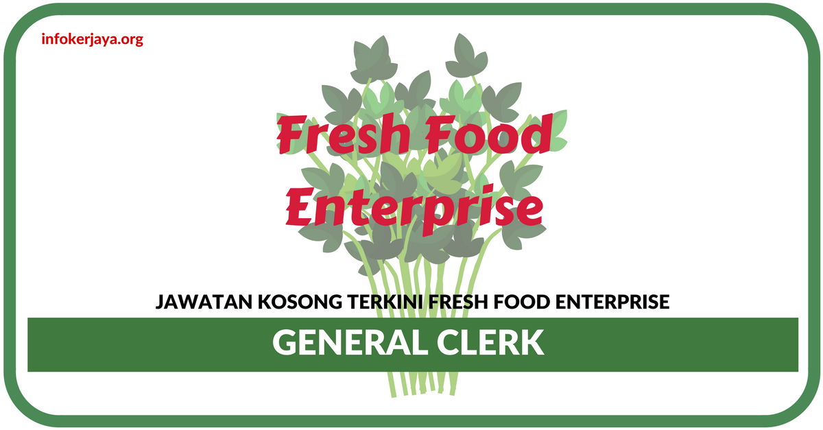 Jawatan Kosong Terkini Fresh Food Enterprise