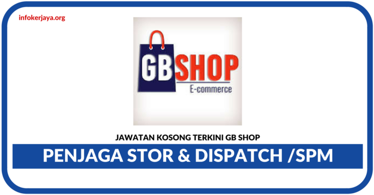 Jawatan Kosong Terkini Penjaga Stor & Dispatch Di GB Shop