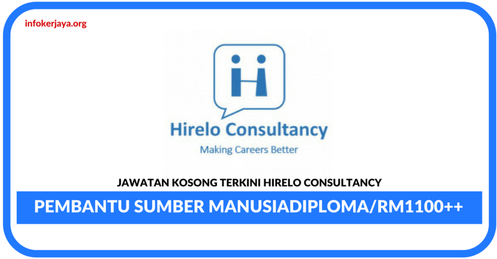 Jawatan Kosong Terkini Pembantu Sumber Manusia Di Hirelo Consultancy