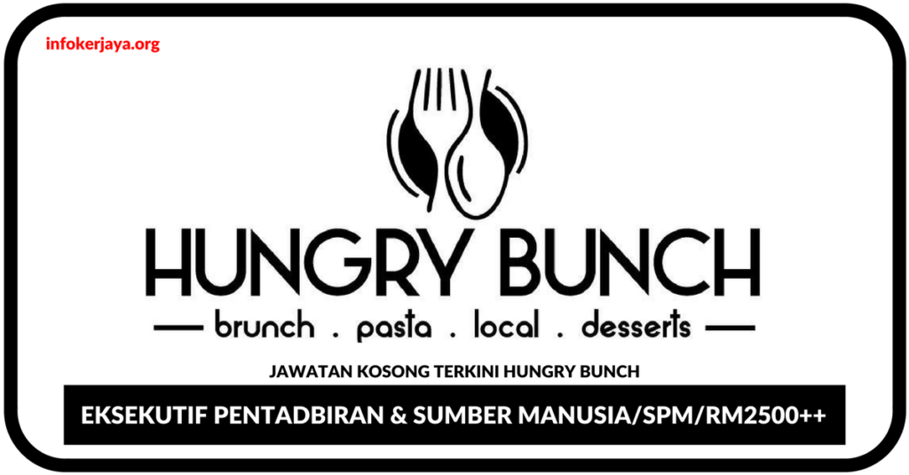 Jawatan Kosong Terkini Eksekutif Pentadbiran & Sumber Manusia Di Hungry Bunch