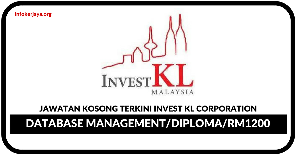Jawatan Kosong Terkini Invest KL Corporation