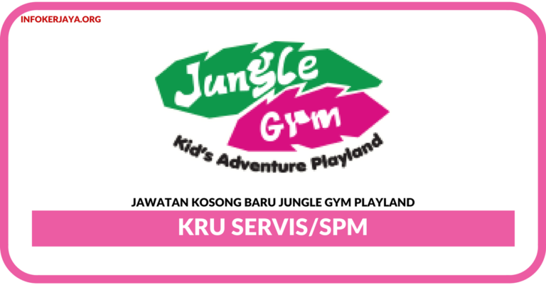 Jawatan Kosong Terkini Kru Servis Di Jungle Gym Playland