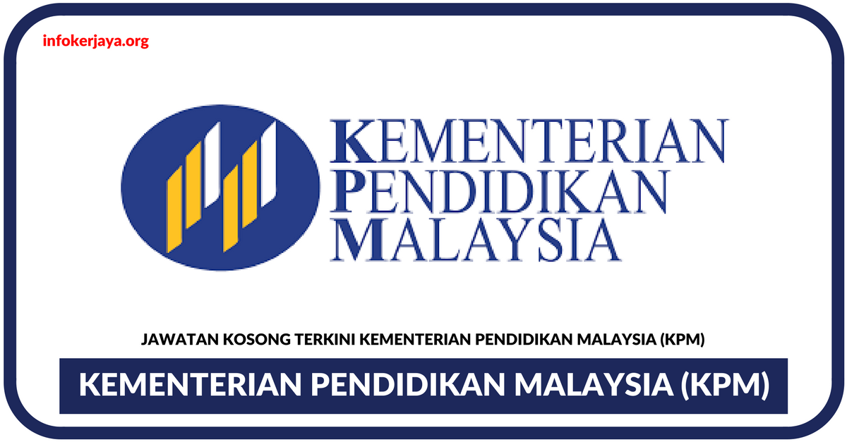 Jawatan Kosong Terkini Pegawai Perkhidmatan Pendidikan Di Kementerian Pendidikan Malaysia (KPM)