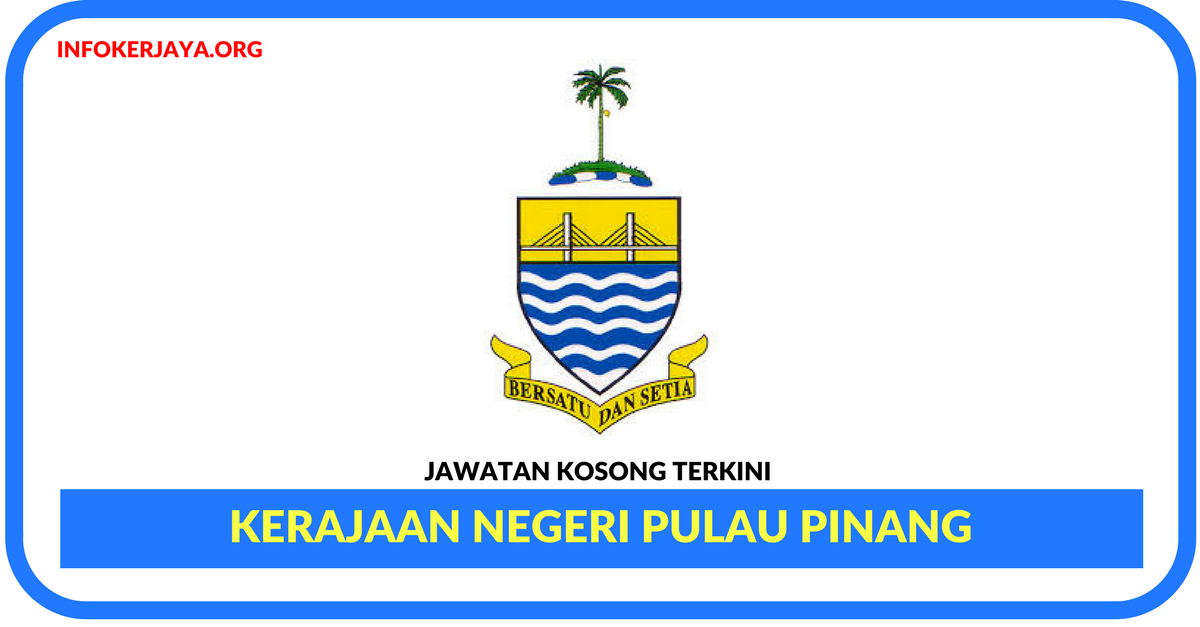 Jawatan Kosong Terkini Kerajaan Negeri Pulau Pinang